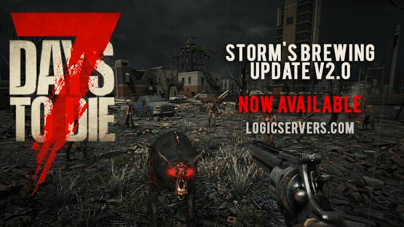 7 Days to Die Storms brewing 2.0 uppdatering släppt